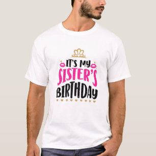 Camiseta Cumpleaños de mi hermana Cuidar cualquier Fiesta