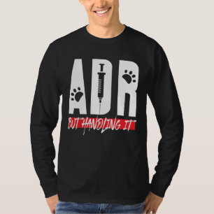 Camiseta Cumpleaños de veterinario ADR pero manejándolo téc