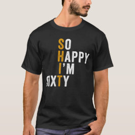 Camiseta Cumpleaños divertido 60 Feliz de tener sesenta reg