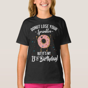 Camiseta Cumpleaños divertido número 13, pierde tus sprinkl