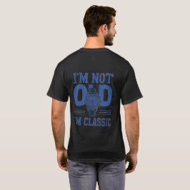 Camiseta Cumpleaños divertido para hombres No soy viejo soy