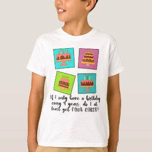 Camiseta Cumpleaños en año bisiesto ¿Me dan CUATRO PASTELES