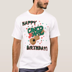 Camiseta ¡Cumpleaños feliz de Cinco de Mayo!