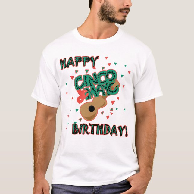 Camiseta ¡Cumpleaños feliz de Cinco de Mayo! (Anverso)