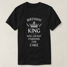 Camiseta Cumpleaños King - Concederá indultos para la torta