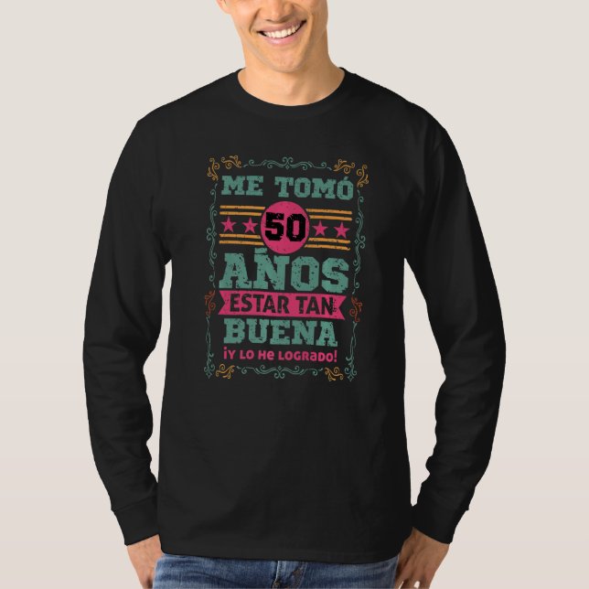 Camiseta Cumpleanos Me tomo 50 Anos Estar Tan Buena Mujer P (Anverso)