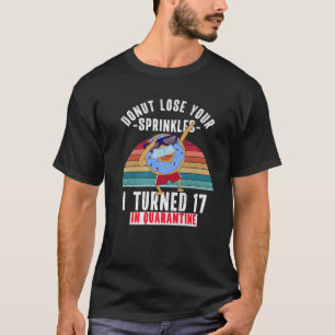 Camiseta Cumplí 17 Años En Cuarentena, Gracioso Meme Donut 