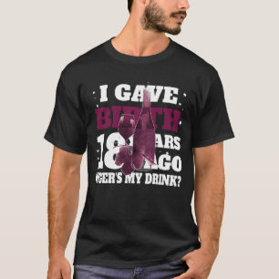 Camiseta Cumplí 18 Años Desde Que Di A Luz Cumpleaños De Ma