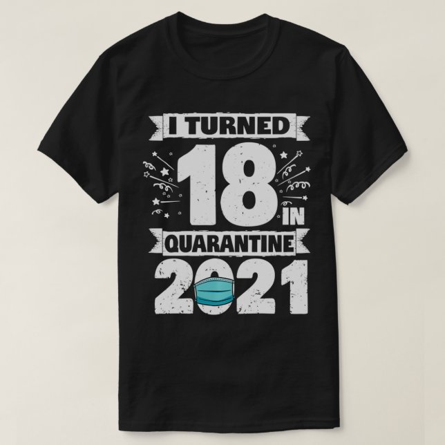 Camiseta Cumplí 18 Años En Cuarentena 2021 18 Años 18º B (Diseño del anverso)