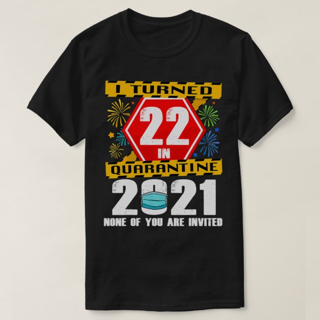 Camiseta Cumplí 22 Años En Cuarentena 2021 22 Años 22º B (Diseño del anverso)