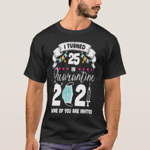 Camiseta Cumplí 25 años en Cuarentena Cute 25 cumpleaños 20