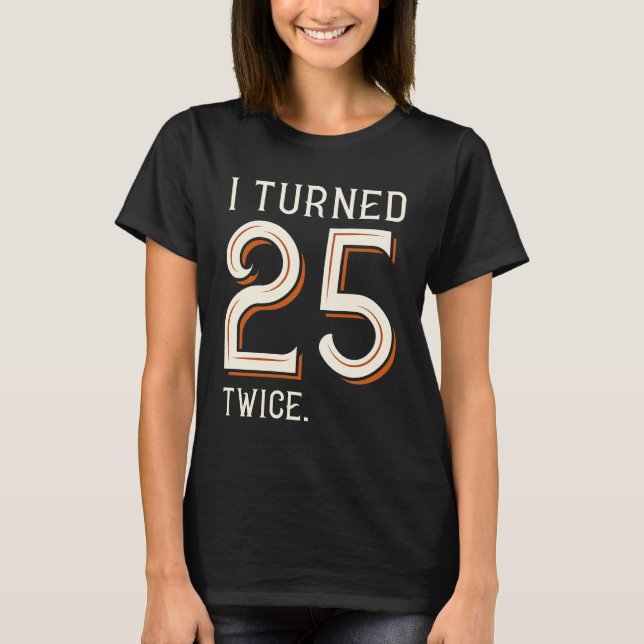 Camiseta Cumplí 25 Dos Veces (Anverso)