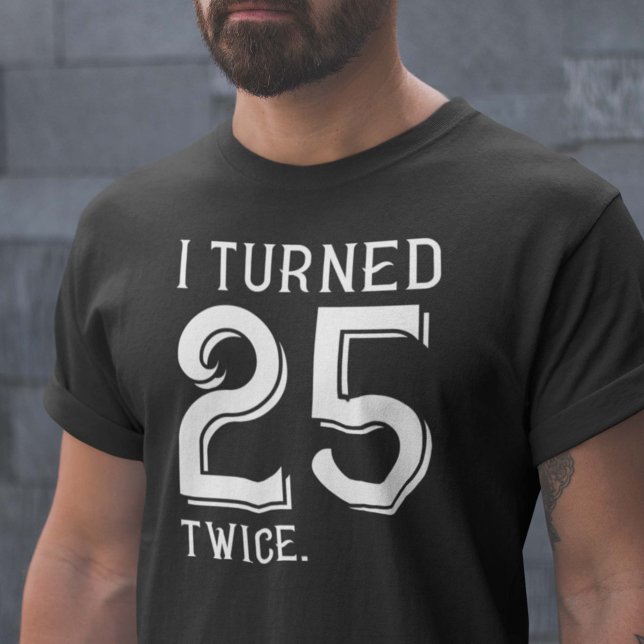Camiseta Cumplí 25 Dos Veces (Subido por el creador)