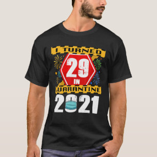 Camiseta Cumplí 29 Años En Cuarentena 2021 Cumpleaños 29