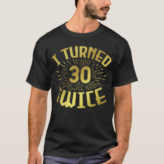 Camiseta Cumplí 30 Dos Veces 60 Años 3