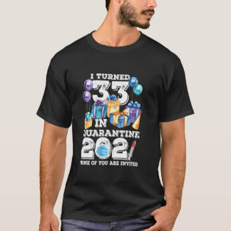 Camiseta Cumplí 33 Años En Cuarentena Graciosa 33 Años 2021