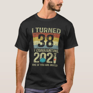 Camiseta Cumplí 38 Años En Cuarentena 2021 Regalo De Cumple
