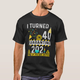 Camiseta Cumplí 40 Años En Cuarentena 2021 40º Cumpleaños T