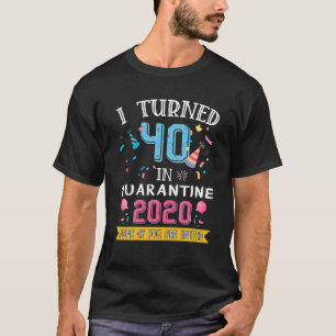 Camiseta Cumplí 40 años en cuarentena. 40.º cumpleaños