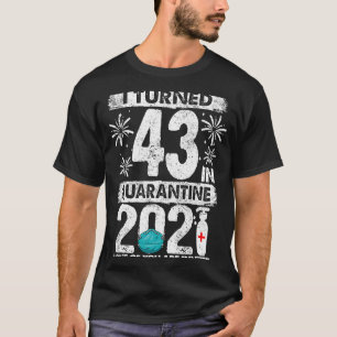 Camiseta Cumplí 43 Años En Cuarentena 2021 43 Años 43ª B