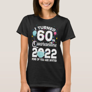 Camiseta Cumplí 60 años en Cuarentena Cute 60 Bday 2022