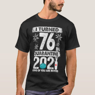 Camiseta Cumplí 76 En Cuarentena 2021 76 años 76ª B