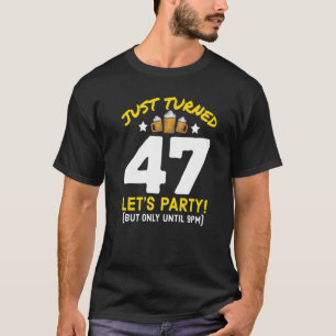 Camiseta Cumplió 47 años como Fiesta hasta las 9 p.m.