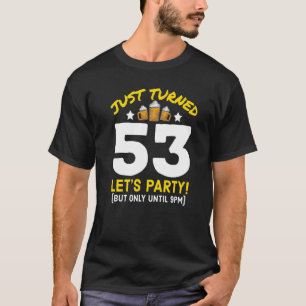 Camiseta Cumplió 53 años como Fiesta hasta las 9 p.m.