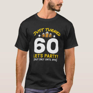 Camiseta Cumplió 60 Fiestas Hasta Las 9 De La Noche De La C