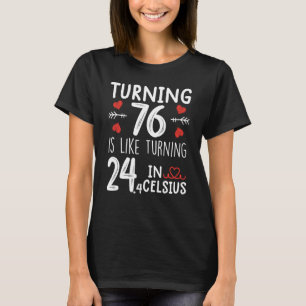 Camiseta Cumplir 76 Es Como Cumplir 24 Años En Celsius Grac