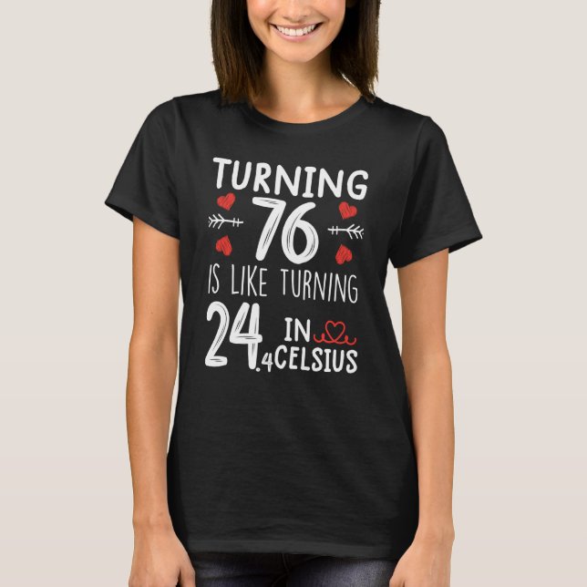 Camiseta Cumplir 76 Es Como Cumplir 24 Años En Celsius Grac (Anverso)