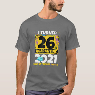 Camiseta Cumplo 26 Años En Cuarentena 2021 26º Nacimiento