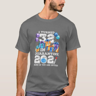 Camiseta Cumplo 32 Años En Cuarentena, Gracioso 32 Años