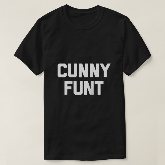 Camiseta Cunny Funt gracioso diciendo ofensiva de novedad s (Diseño del anverso)