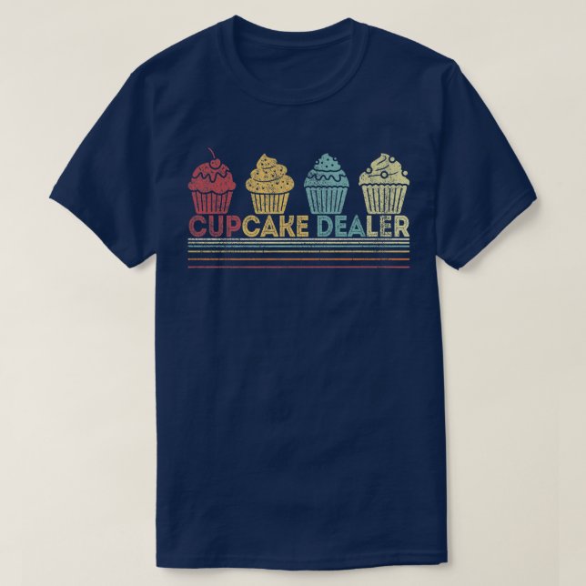 Camiseta Cupakes Dealer Funny Cupcake Baking Cupcake Lover (Diseño del anverso)