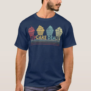 Camiseta Cupakes Dealer Funny Cupcake Baking Cupcake Lover