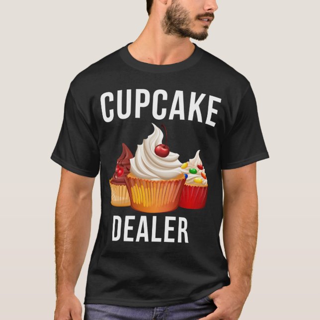 Camiseta Cupcake Dealer Baker Pastry Baking (Anverso)
