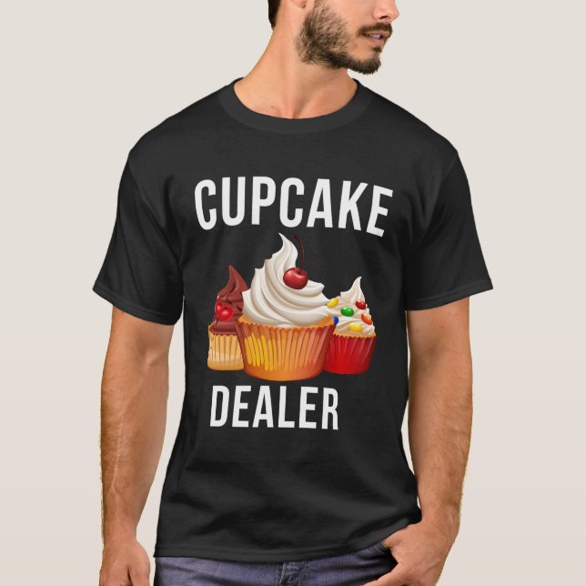 Camiseta Cupcake Dealer Baker Pastry Baking (Anverso)