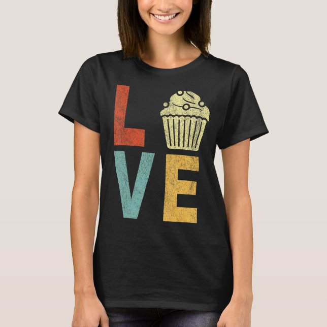 Camiseta Cupcake Love Funny Baking Cupakes Baker Cupakes R (Anverso)