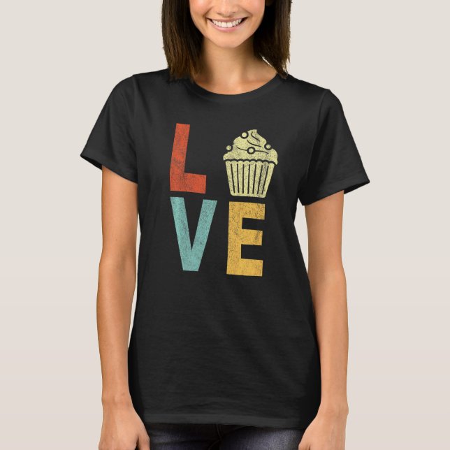 Camiseta Cupcake Love Funny Baking Cupakes Baker Cupakes R (Anverso)