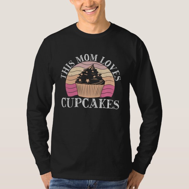 Camiseta Cupcake Mom Baking Mama Baker Chef Dessert Mothers (Anverso)