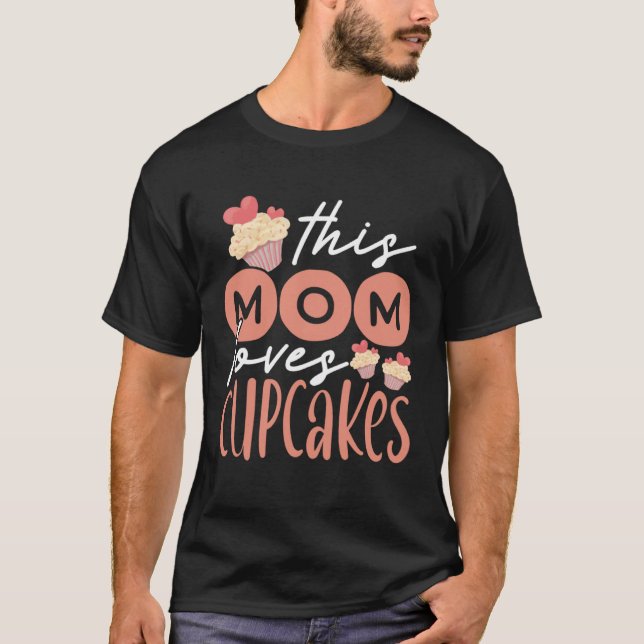 Camiseta Cupcake Mom Baking Mama Baker Chef Dessert Mothers (Anverso)