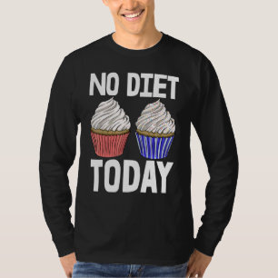 Camiseta Cupcakes Sin Dieta Hoy Mujeres Horneando Muffins A