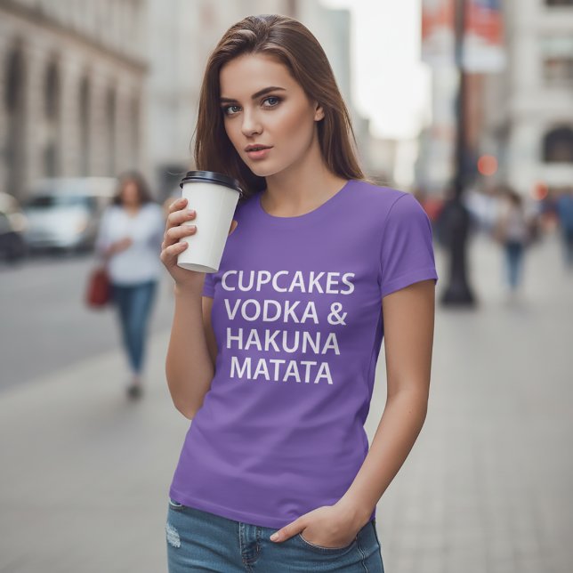 Camiseta Cupcakes Vodka & Hakuna Matata (Subido por el creador)