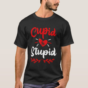 Camiseta Cupid Es Una Estúpida Entusia De Chiste Del Día De