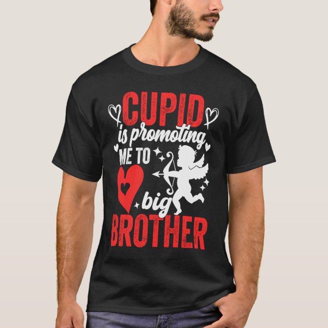 Camiseta Cupid Is Promoting Me To Big Brother  Valentines D (Anverso)