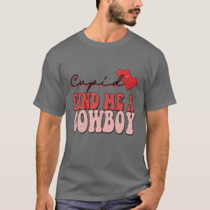 Camiseta Cupid Me Encuentra Un Cowboy Funny Valentine