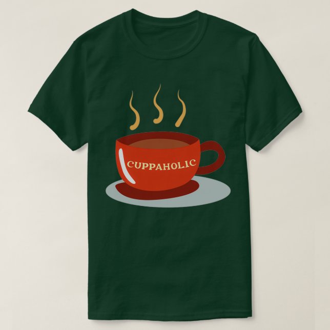 Camiseta Cuppaholic for cuppa tea lovers (Diseño del anverso)
