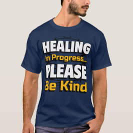 Camiseta Curación en Curso – Por Favor Sea Amable para todo