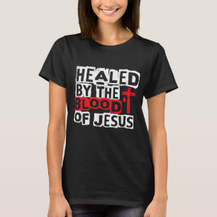 Camiseta Curado por la sangre de Jesús - Cruz cristiana Fai